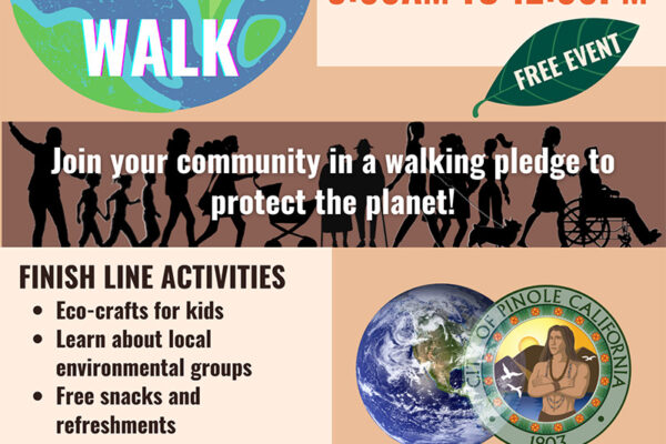 Pinole earth walk Saturday April 22 Fernandaz park 9am-12pm free event. Eco crafts, free snacks learn about environmental groups and take a walking pledge to protect the planet over a 3 mile paved loop